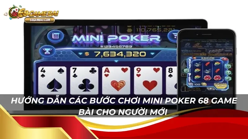 4 bước chơi Mini Poker 68 Game Bài cho người mới