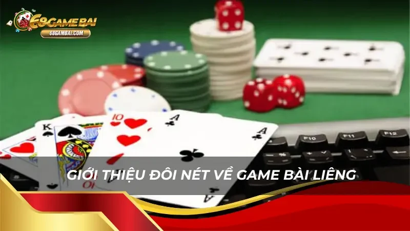 Giới thiệu đôi nét về game bài Liêng