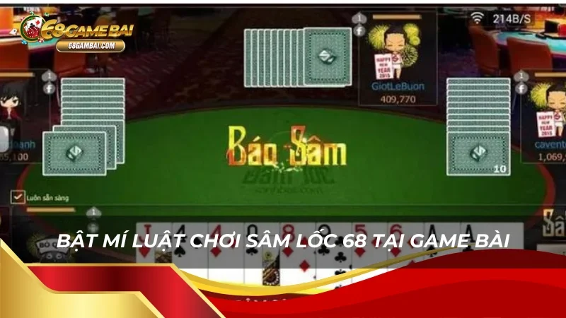 Nắm rõ luật chơi Sâm Lốc 68 tại Game Bài sẽ giúp bạn tối ưu hóa cơ hội chiến thắng